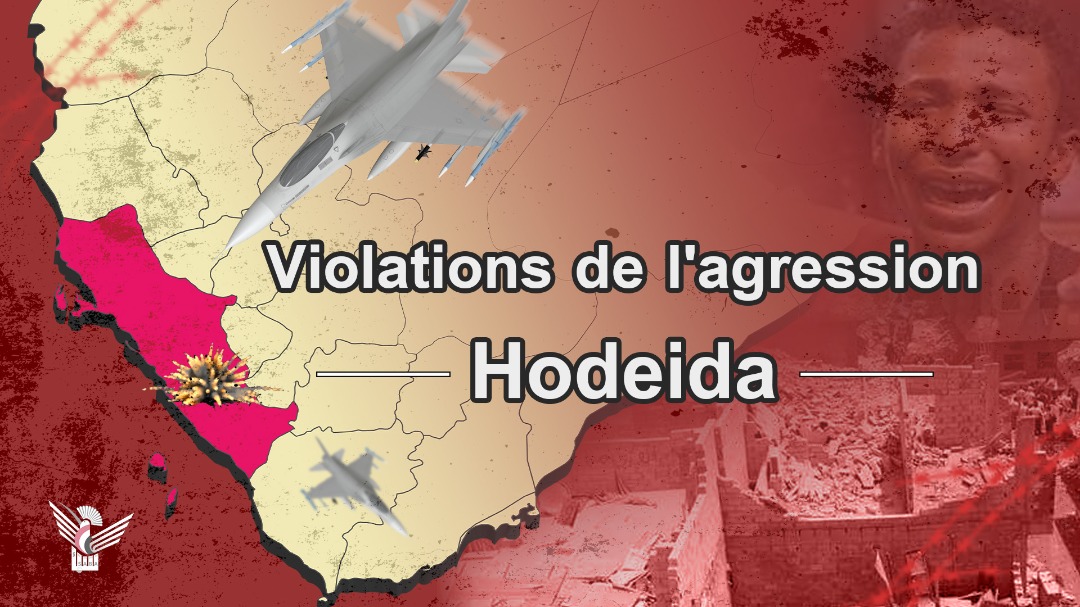 L'agression commit 95 violations à Hodeïda au cours des dernières 24 heures